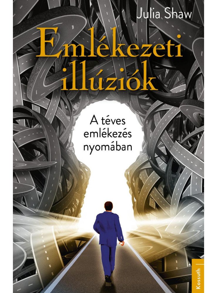 EMLÉKEZETI ILLÚZIÓK - A TÉVES EMLÉKEZÉS NYOMÁBAN
