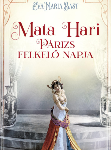 MATA HARI - PÁRIZS FELKELŐ NAPJA