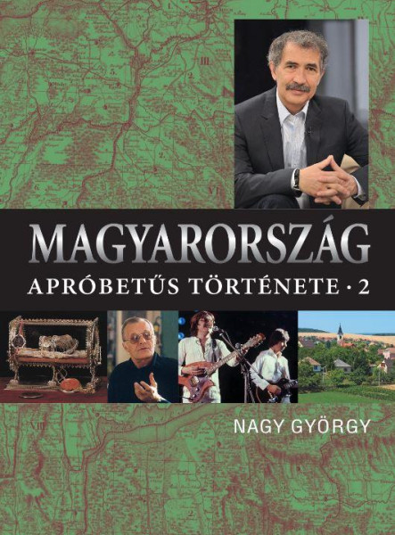 MAGYARORSZÁG APRÓBETŰS TÖRTÉNETE 2. - ÜKH 2018