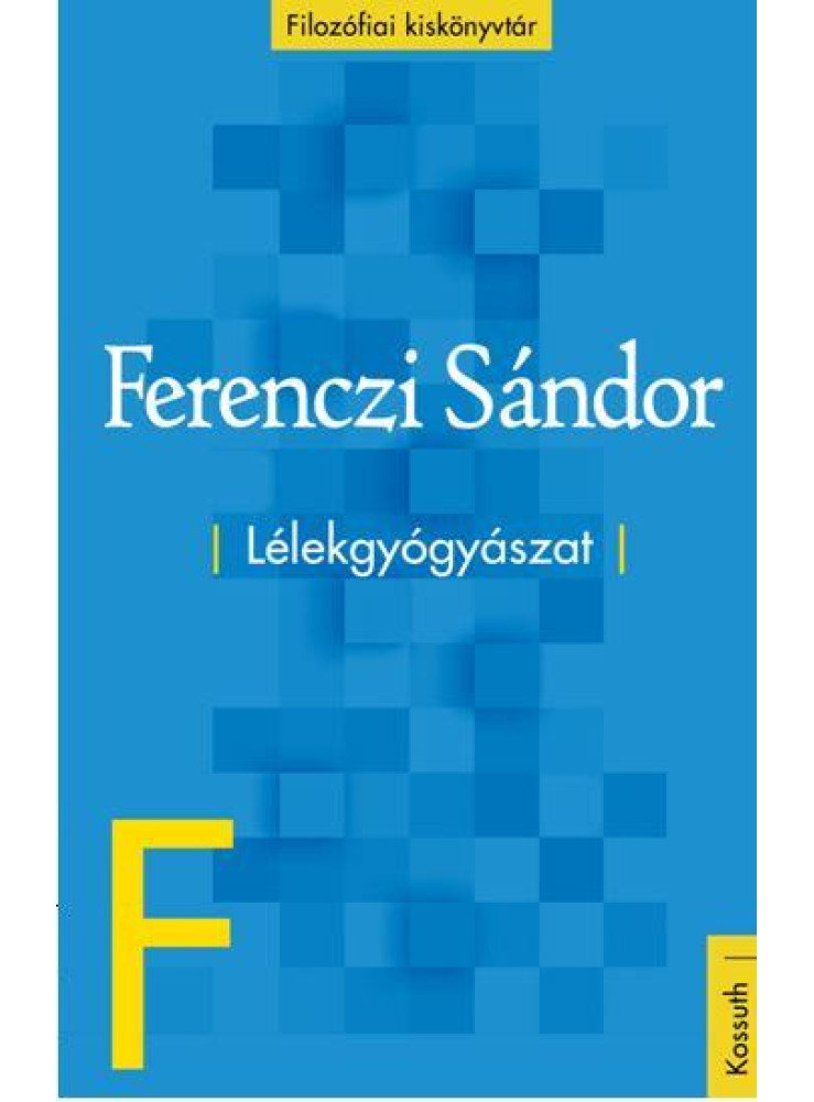 LÉLEKGYÓGYÁSZAT (VÁLOGATOTT ÍRÁSOK) LÉLEKGYÓGYÁSZAT (VÁLOGATOTT ÍRÁSOK)