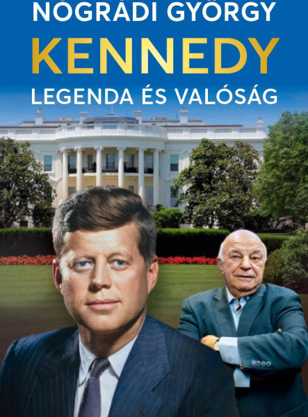 KENNEDY  LEGENDA ÉS VALÓSÁG