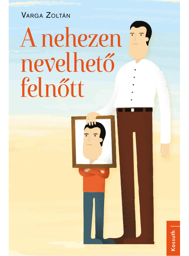 A NEHEZEN NEVELHETŐ FELNŐTT A NEHEZEN NEVELHETŐ FELNŐTT