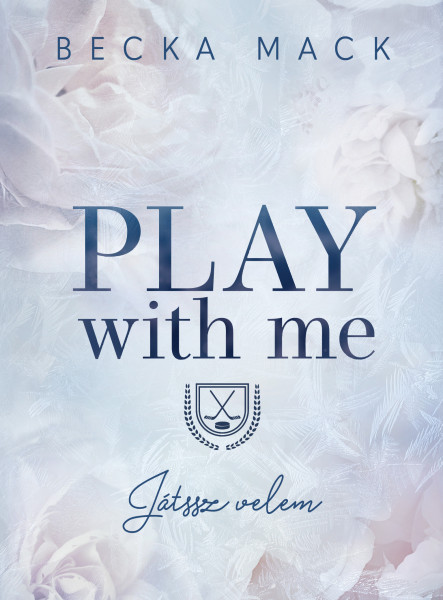 PLAY WITH ME  JÁTSSZ VELEM - ÉLFESTETT