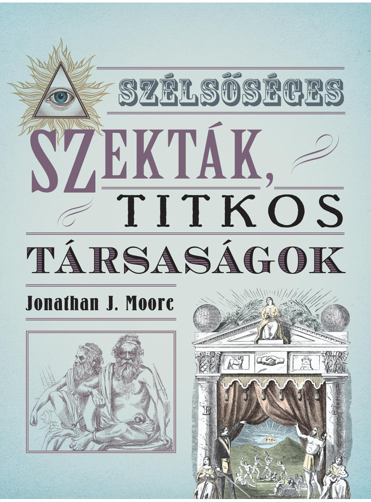 SZÉLSŐSÉGES SZEKTÁK, TITKOS TÁRSASÁGOK