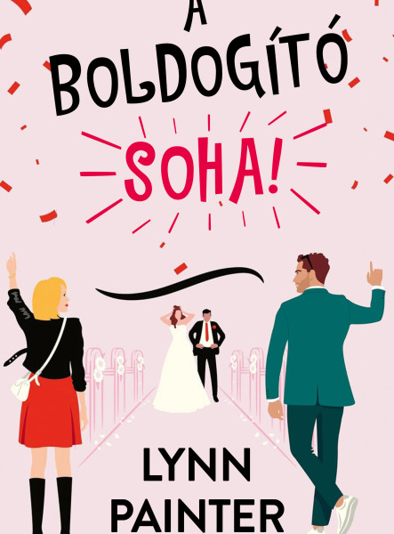 A BOLDOGÍTÓ SOHA!
