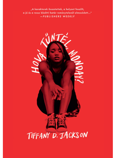 HOVÁ TŰNTÉL, MONDAY? HOVÁ TŰNTÉL, MONDAY?