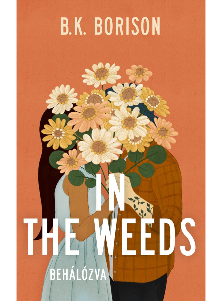 IN THE WEEDS  BEHÁLÓZVA