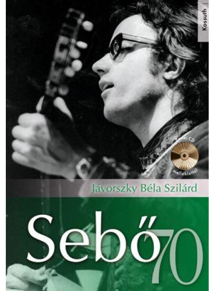 SEBŐ 70 - CD MELLÉKLETTEL SEBŐ 70 - CD MELLÉKLETTEL