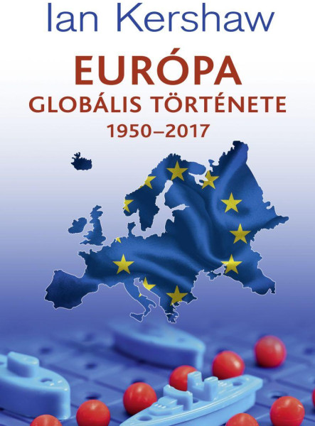 EURÓPA GLOBÁLIS TÖRTÉNETE 1950-2017