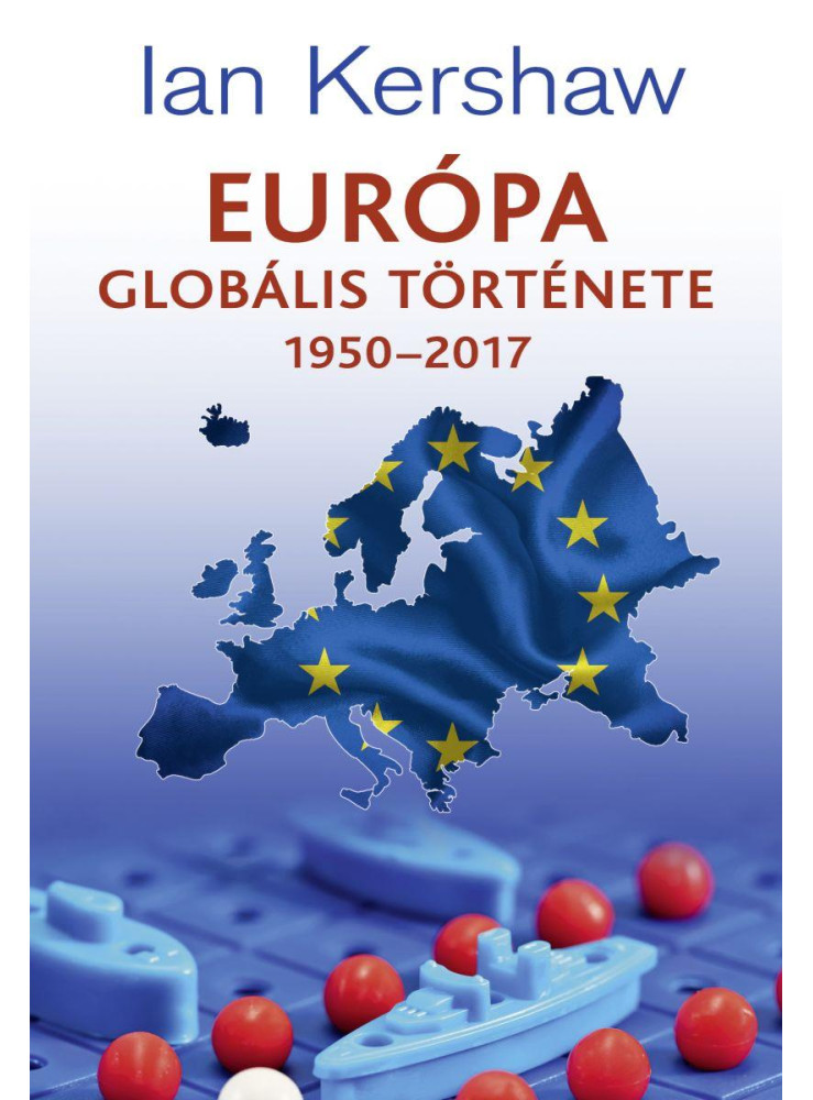 EURÓPA GLOBÁLIS TÖRTÉNETE 1950-2017 EURÓPA GLOBÁLIS TÖRTÉNETE 1950-2017