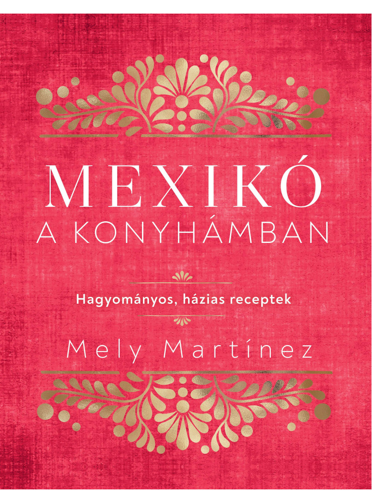 MEXIKÓ A KONYHÁMBAN MEXIKÓ A KONYHÁMBAN
