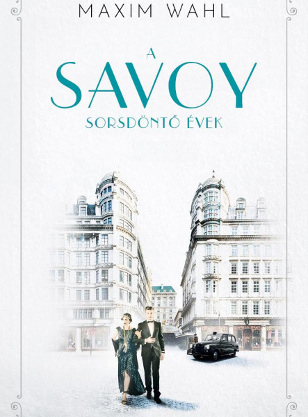 A SAVOY - SORSDÖNTŐ ÉVEK