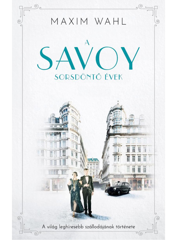 A SAVOY - SORSDÖNTŐ ÉVEK