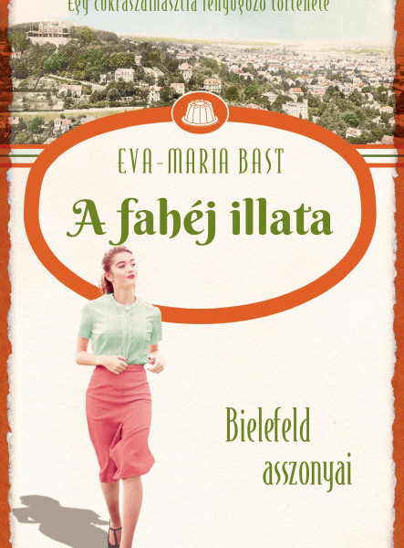 A FAHÉJ ILLATA - BIELEFELD ASSZONYAI 3.