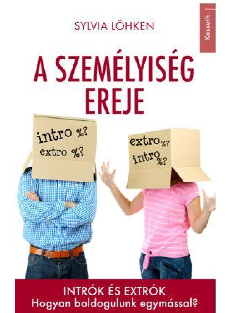 A SZEMÉLYISÉG EREJE A SZEMÉLYISÉG EREJE