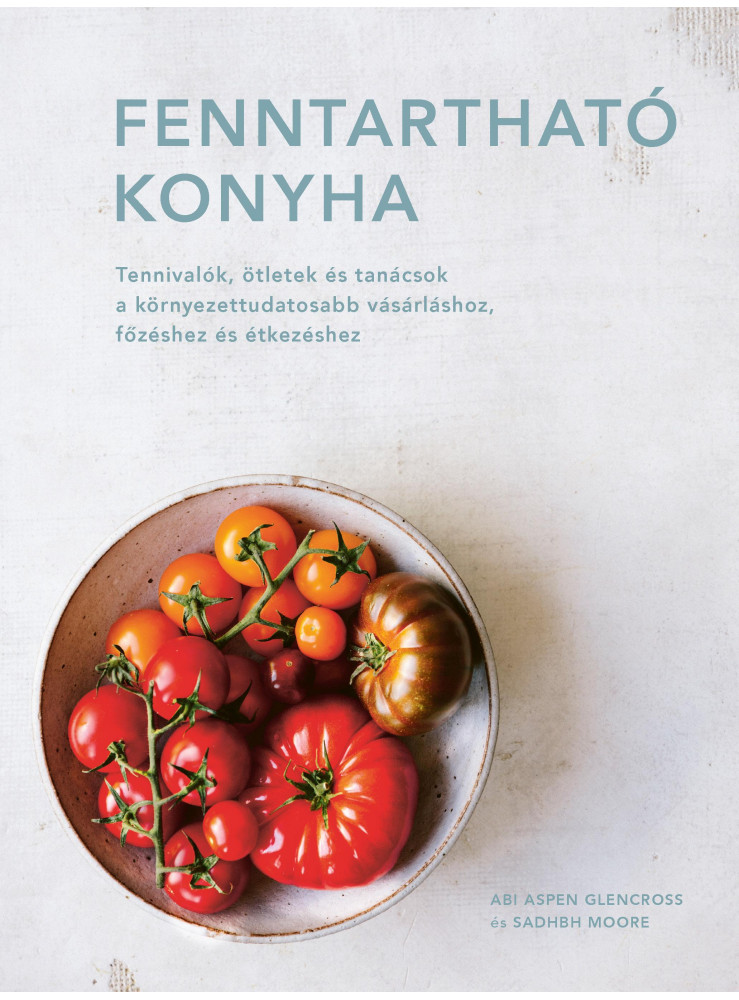 FENNTARTHATÓ KONYHA FENNTARTHATÓ KONYHA