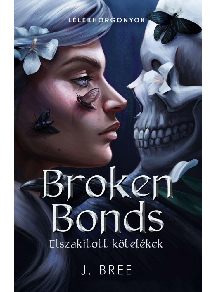 BROKEN BONDS  ELSZAKÍTOTT KÖTELÉKEK - ÉLFESTETT