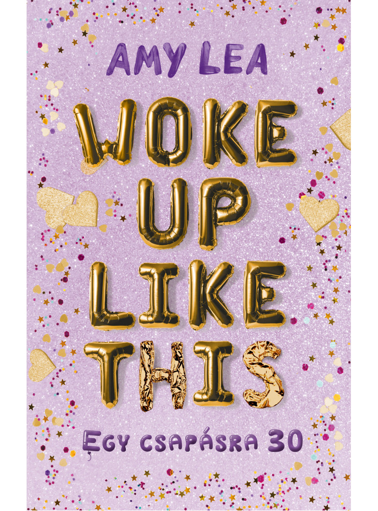 WOKE UP LIKE THIS - EGY CSAPÁSRA 30 WOKE UP LIKE THIS - EGY CSAPÁSRA 30