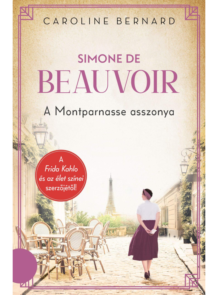 SIMONE DE BEAUVOIR - A MONTPARNASSE ASSZONYA SIMONE DE BEAUVOIR - A MONTPARNASSE ASSZONYA