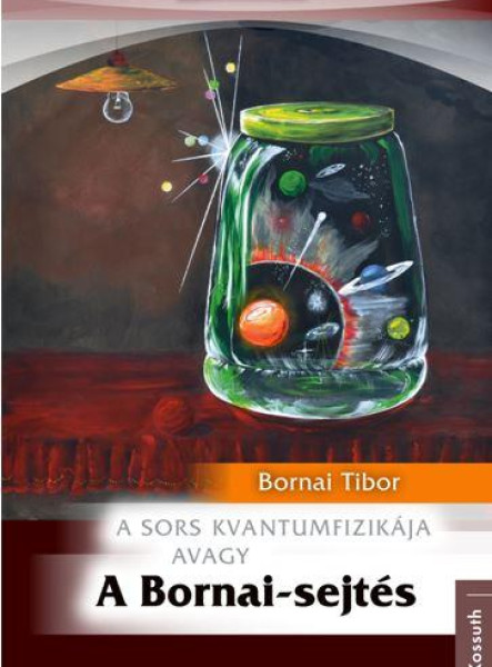 A SORS KVANTUMFIZIKÁJA AVAGY A BORNAI-SEJTÉS