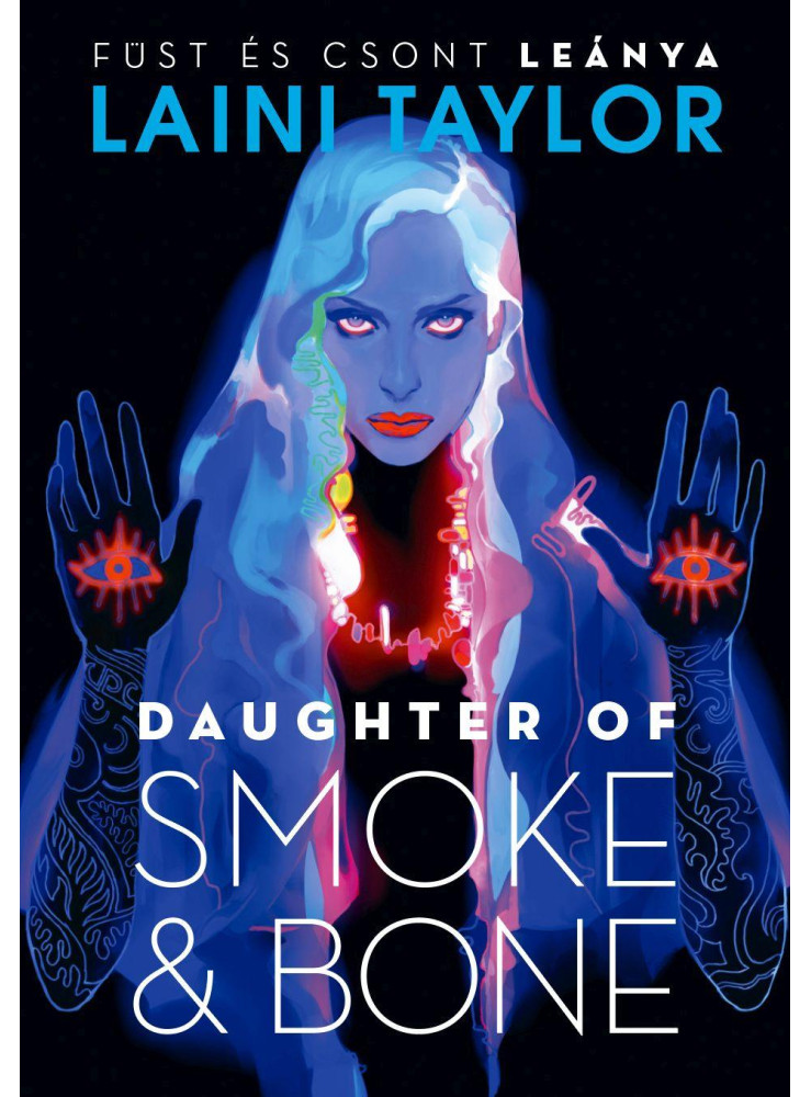DAUGHTER OF SMOKE & BONE - FÜST ÉS CSONT LEÁNYA DAUGHTER OF SMOKE & BONE - FÜST ÉS CSONT LEÁNYA