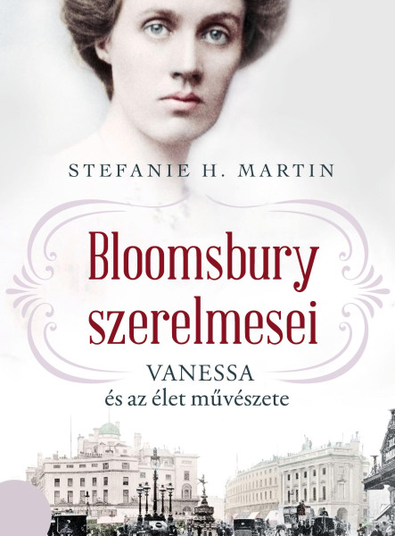 BLOOMSBURY SZERELMESEI - VANESSA ÉS AZ ÉLET MŰVÉSZETE