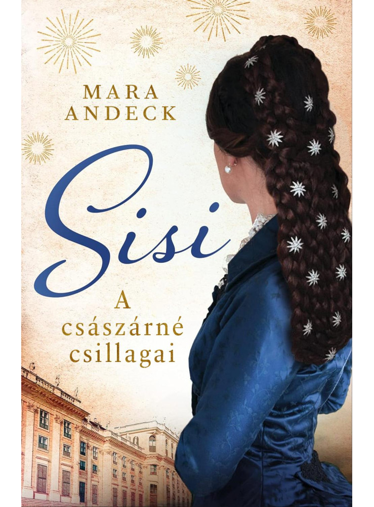 SISI A CSÁSZÁRNÉ CSILLAGAI SISI A CSÁSZÁRNÉ CSILLAGAI