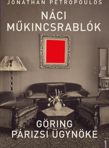 NÁCI MŰKINCSRABLÓK - GÖRING PÁRIZSI ÜGYNÖKE