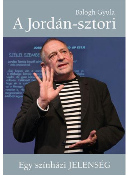 A JORDÁN-SZTORI - EGY SZÍNHÁZI JELENSÉG