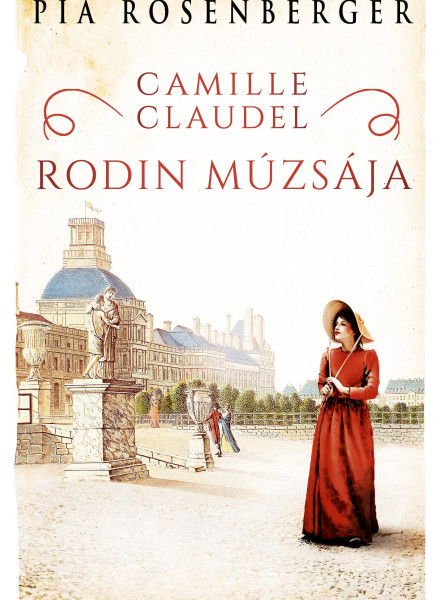 CAMILLE CLAUDEL  RODIN MÚZSÁJA