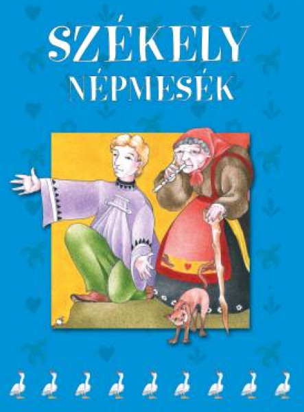 SZÉKELY NÉPMESÉK (ÚJ, 2021 NAGY)