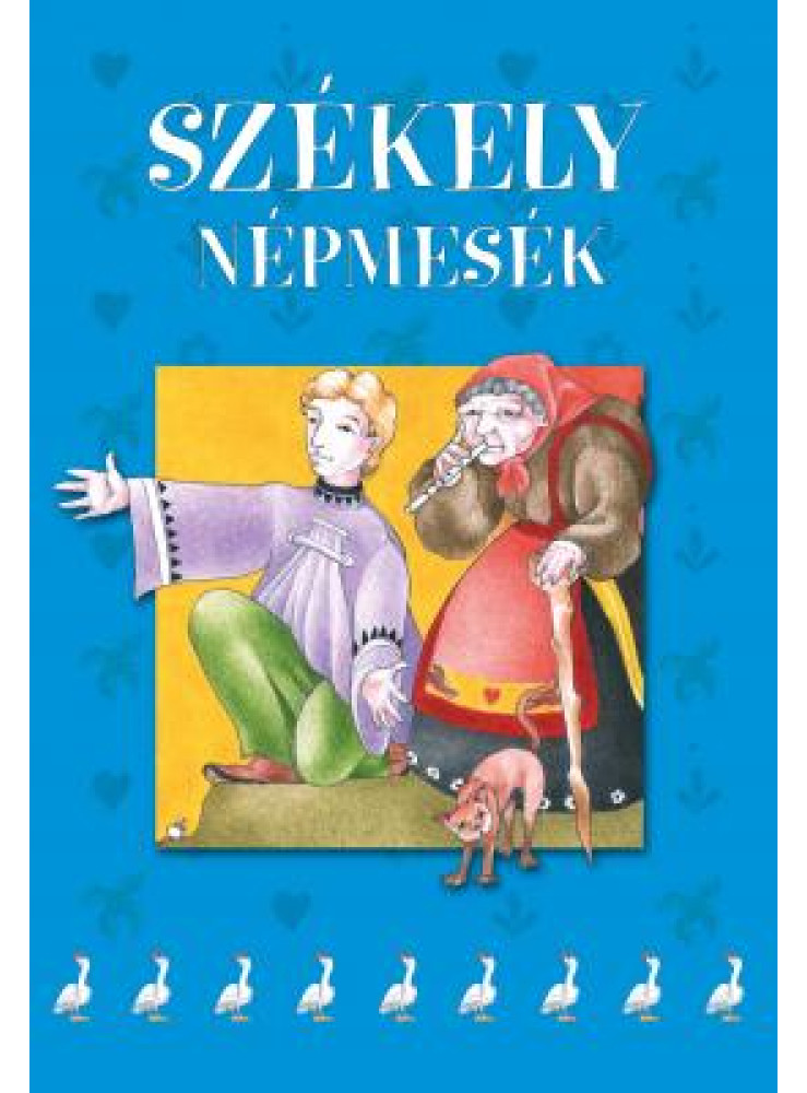SZÉKELY NÉPMESÉK (ÚJ, 2021 NAGY)