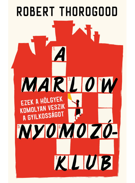 A MARLOW NYOMOZÓKLUB A MARLOW NYOMOZÓKLUB