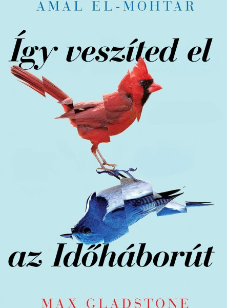 ÍGY VESZÍTED EL AZ IDŐHÁBORÚT