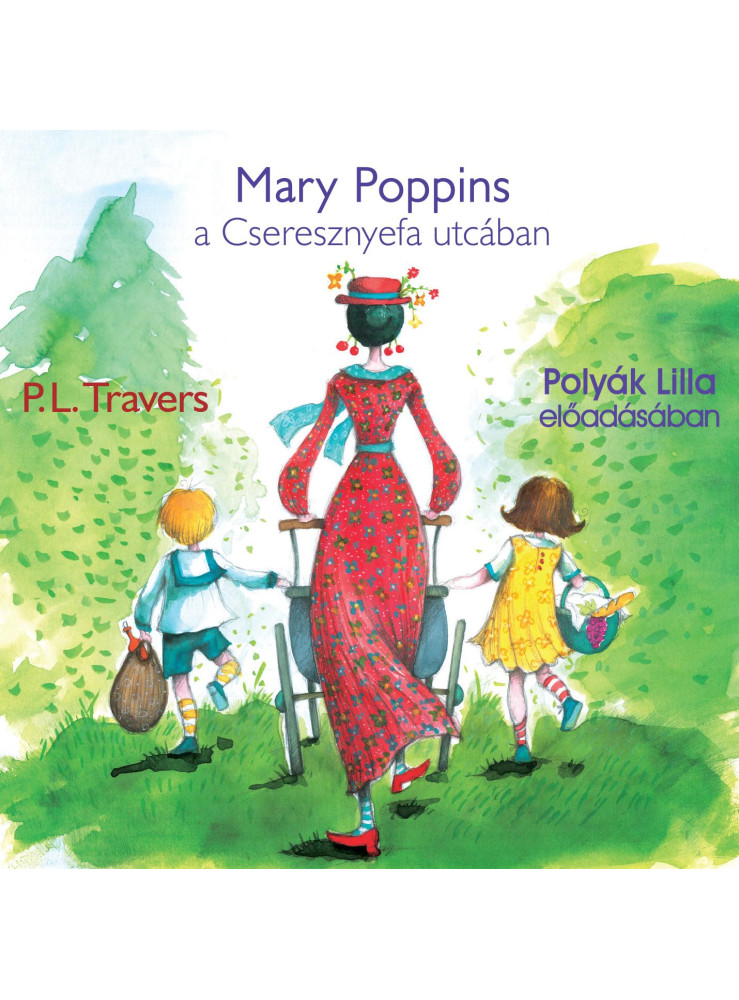 MARY POPPINS A CSERESZNYEFA UTCÁBAN - HANGOSKÖNYV MARY POPPINS A CSERESZNYEFA UTCÁBAN - HANGOSKÖNYV