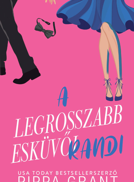 A LEGROSSZABB ESKÜVŐI RANDI