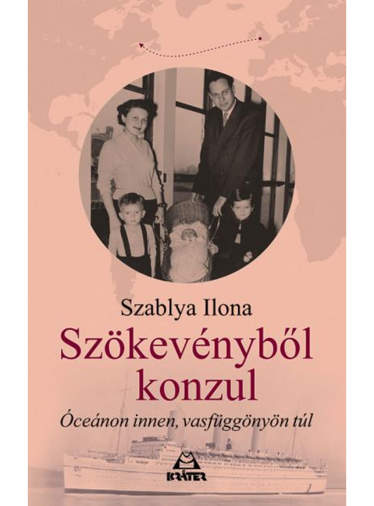 SZÖKEVÉNYBŐL KONZUL - ÓCEÁNON INNEN, VASFÜGGÖNYÖN TÚL SZÖKEVÉNYBŐL KONZUL - ÓCEÁNON INNEN, VASFÜGGÖNYÖN TÚL