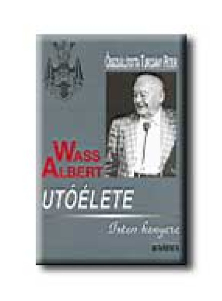WASS ALBERT UTÓÉLETE - ISTEN KENYERE - FŰZÖTT -