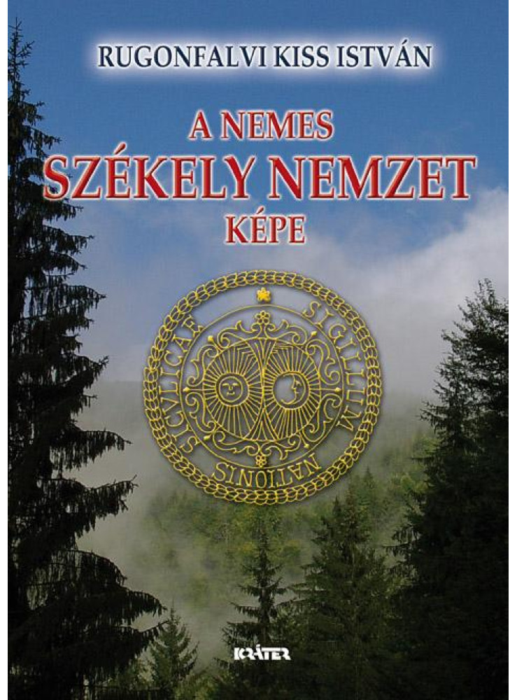 A NEMES SZÉKELY NEMZET KÉPE - FŰZÖTT A NEMES SZÉKELY NEMZET KÉPE - FŰZÖTT