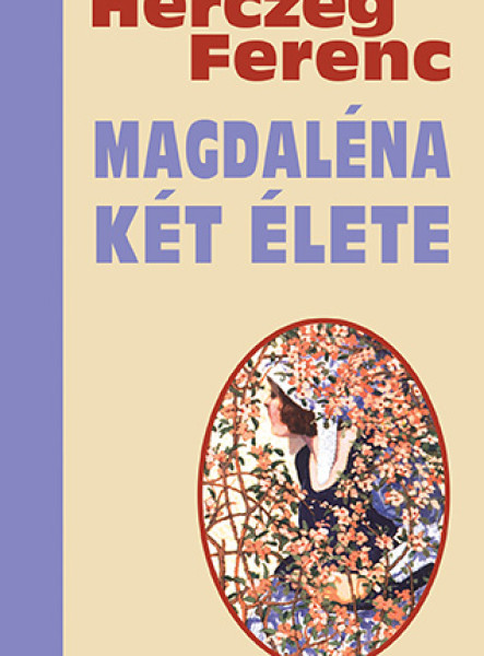MAGDALÉNA KÉT ÉLETE