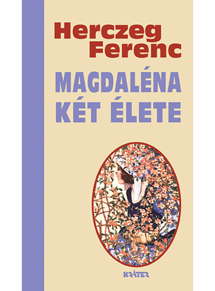 MAGDALÉNA KÉT ÉLETE MAGDALÉNA KÉT ÉLETE