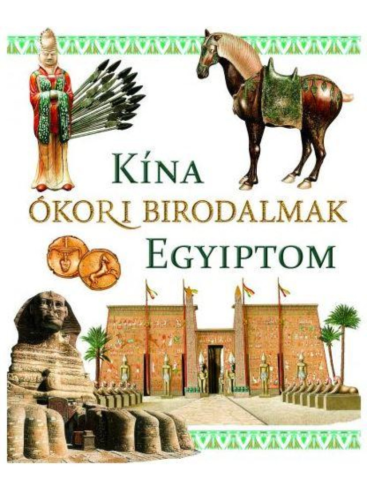 KÍNA, ÓKORI BIRODALMAK, EGYIPTOM KÍNA, ÓKORI BIRODALMAK, EGYIPTOM