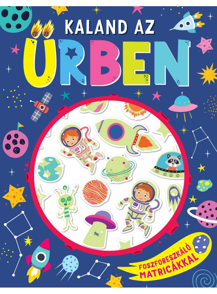 KALAND AZ ŰRBEN - FOSZFORESZKÁLÓ MATRICÁKKAL KALAND AZ ŰRBEN - FOSZFORESZKÁLÓ MATRICÁKKAL