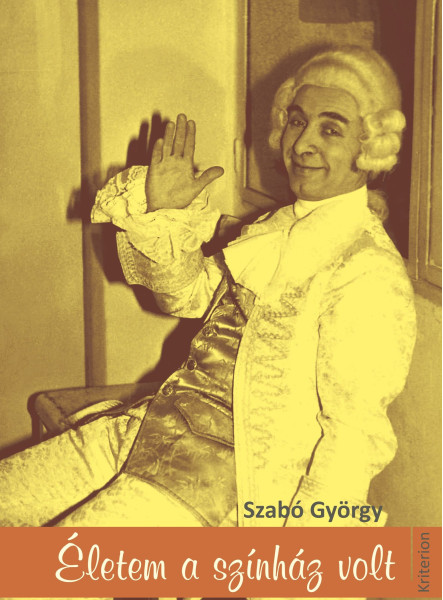ÉLETEM A SZÍNHÁZ VOLT