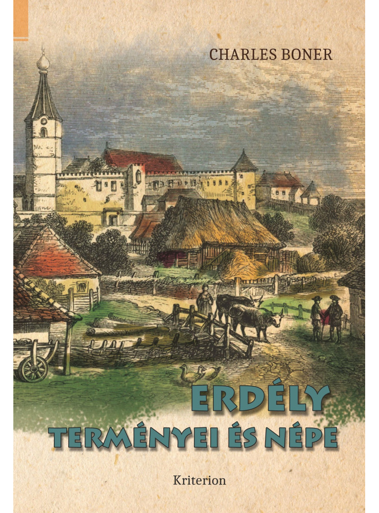 ERDÉLY TERMÉNYEI ÉS NÉPE ERDÉLY TERMÉNYEI ÉS NÉPE