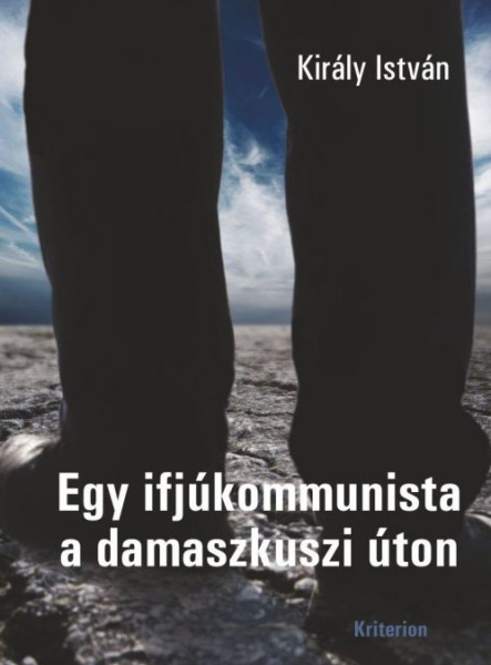EGY IFJÚKOMMUNISTA A DAMASZKUSZI ÚTON