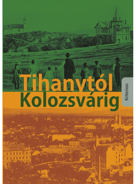 TIHANYTÓL KOLOZSVÁRIG