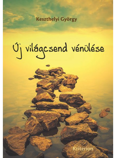 ÚJ VILÁGCSEND VÉNÜLÉSE ÚJ VILÁGCSEND VÉNÜLÉSE