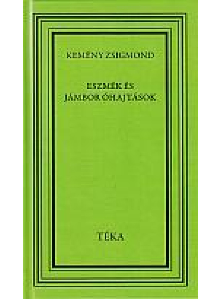 ESZMÉK ÉS JÁMBOR ÓHAJTÁSOK ESZMÉK ÉS JÁMBOR ÓHAJTÁSOK