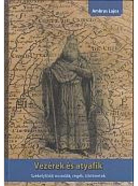 VEZÉREK ÉS ATYAFIK - SZÉKELYFÖLDI MONDÁK, REGÉK, TÖRTÉNETEK